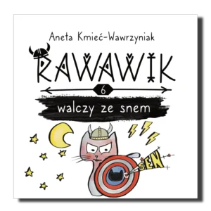 wartościowa książka dla dzieci Rawawik walczy ze snem