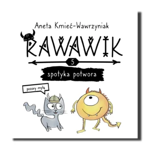wartościowa ksiązka dla dzieci, Rawawik spotyka potwora